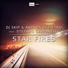 Star Fires (Radio Edit) - Dj Skip&Andrea Di Pietro&Stefano Carparelli