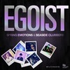 Egoist (Mondo Edit) - Spring Emotions&Seaside Clubbers