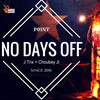 No Days Off ! - J Trix&Choubey Ji&Subspace