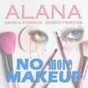 No More Makeup - David Il-Poisson&Sergio Paredes&Alana