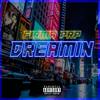 Dreamin (Explicit) - Firma Prp&DT