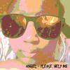 Please, Help Me. - Angel