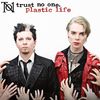 Plastic Life - Trust No One