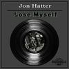 Lose Myself (Original Mix) - Jon Hatter
