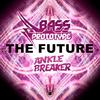 The Future (Extended Mix) - Bass Prototype&Anklebreaker