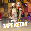 Tape Ketan - Dara FU