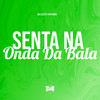 Senta na Onda da Bala (Explicit) - Vitu Único&