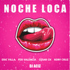 Noche Loca - Dj Aciz&Kory Cruz&Eric villa&Fer valencia&Cesar ch