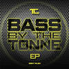 Bass by the Tonne - TC&Jakes