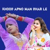 Khoob Apno Man Bhar Le - Sameer