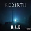 Rebirth (Explicit) - B.A.D