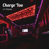 Charge You (Explicit) - Lil Meek