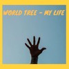 My Life - World Tree