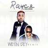 Wetin Dey (Remix) - Rayce&Davido