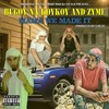 Mama We Made It(feat. Bugoy Na Koykoy) (Explicit) - Zyme&Bugoy Na KoyKoy