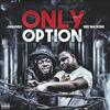 Only Option (Explicit) - Jwavves&Dee Watkins