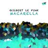 Macarella - Gilbert Le Funk