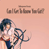 Can I Get to Know You Girl? - talkboxpeewee