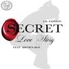 Secret Love Story(feat. Brown Boy) - Lil Passion&Brown Boy