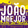 Baile de Favela (Explicit) - Mc Joao&Maejor