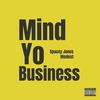 Mind Yo Business (Explicit) - Spacey Jones&Modest