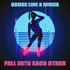 Fall into Each Other (Edit) - Dance Like A Ninja