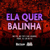 Ela Quer Balinha (Explicit) - Mc Toy&Mc Fb&MC Aranha&Dj Jn do PC&Fábio Dutra Lemos&Anderson Rosa do Nascimento&Juliana Gomes da Silva