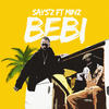 Bebi(feat. Minz) - Says'z&Minz