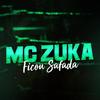 Ficou Safada (Explicit) - MC Zuka