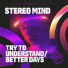 Try to Understand - stereo mind