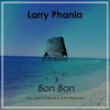 Bon Bon (Luka Tia Remix) - Larry Phania&Luka Tia