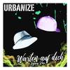 Warten auf dich (Legacy Remix) - Urbanize&ArrEss