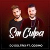 Sin Culpa(feat. Cosimo) - DJ Soltrix&Cosimo