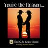 You're the Reason...(feat. Michael Stanton) - The C.R. Ecker Band&Michael Stanton