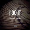 I Do It (Explicit) - Derrick Fareal&Sauce Walka