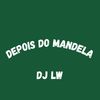 DEPOIS DO MANDELA (Explicit) - Dj LW&MC RD&MC GW