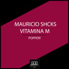 Popper! (Original Mix) - Mauricio Shcks&Vitamina M