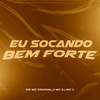 Eu Socando Bem Forte - Mc Wc Original&WC DJ MC