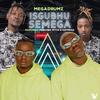 ISGUBHU SEMEGA(feat. MURUMBA PITCH & DOTMEGA) - Megadrumz&Murumba Pitch&Dotmega