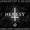 Heresy (Ohmie & Misfit Remix) - Urbanstep&Sever倒刺&Ohmie&misfit