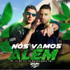 Nos Vamos Alem - MC L4&Mc Za&Dj Marquinhos Tm