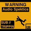 Sub Trippin - Audio Spektics&Nikki.S&Sarah Bjortomt