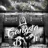 Gangsta Bitch(feat. Gunda Wechee) (Explicit) - Young Dirty&Gunda Wechee