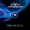 Save Me SOS - Dj Goja&Vanessa Campagna&Evangelos Siakas&Kipp Williams&Ovidiu Marius Goja