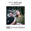 F*** with Me(Never Again) (Explicit) - Ramón Esteve&Finja Messer