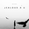 Jealous 4 U - Max Smith