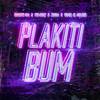 Plakiti Bum (Explicit) - Tivi Gunz&Yomel El Meloso&Onguito Wa&Zunna&Waldo Calle