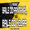 BAILE DO PANTANAL VS BAILE DO HÉLIPA  RITMADA (Explicit) - DJ GBS OFICIAL&DJ GOMA