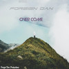 Over Come - Foreign Dan