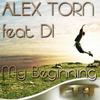 My Beginning (Original Mix) - Alex Torn&DI